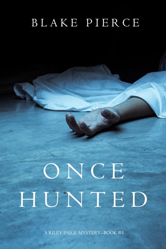 A Riley Paige Mystery 5 - Once Hunted (A Riley Paige Mystery ... - cover