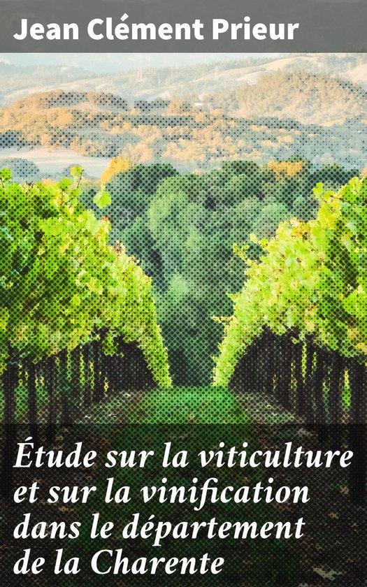 Étude sur la viticulture et sur la vinification dans le dé ... - cover