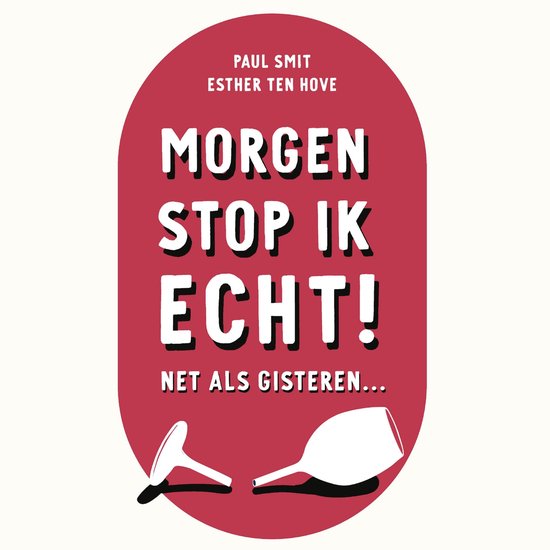 Boek met de titel "Morgen stop ik echt! Net als gisteren..." in grote witte letters op een rode achtergrond, met twee lege wijnglazen onderaan.