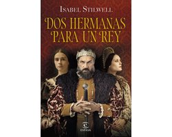 ESPASA NARRATIVA - Dos hermanas para un rey