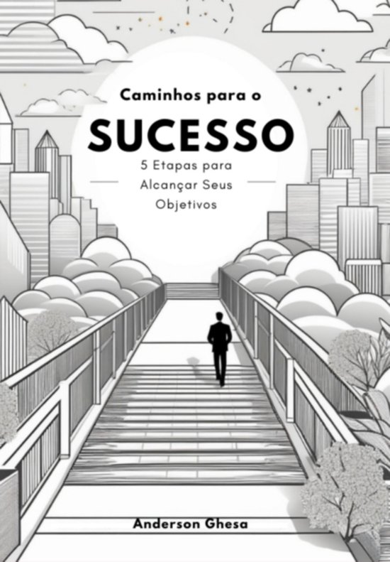Caminho Para O Sucesso: 5 Etapas Para Alcançar Seus Objetiv ... - cover