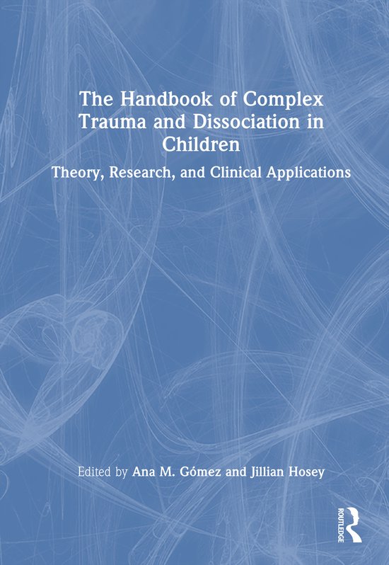 The Handbook of Complex Trauma and Dissociation in Children - cover