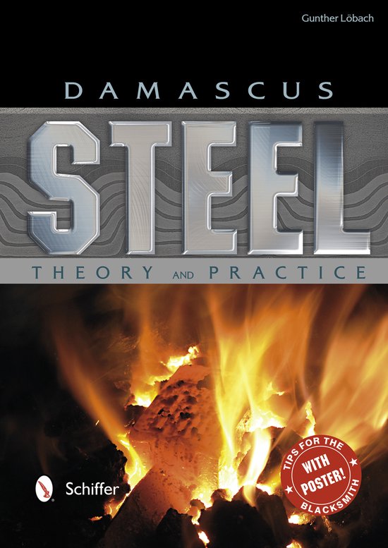 Boek "Damascus Steel Theory and Practice" door Gunther Löbach. Met vuur en metaal op de voorgrond. Inclusief poster voor de blacksmith.