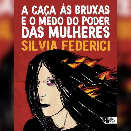 A caça às bruxas e o medo do poder das mulheres - cover