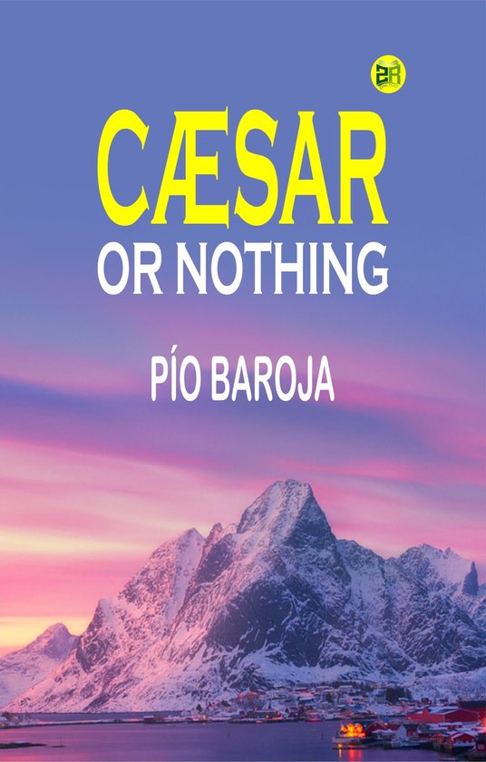 Boek "CÆSAR OR NOTHING" van PÍO BAROJA met een berglandschap op de achtergrond.