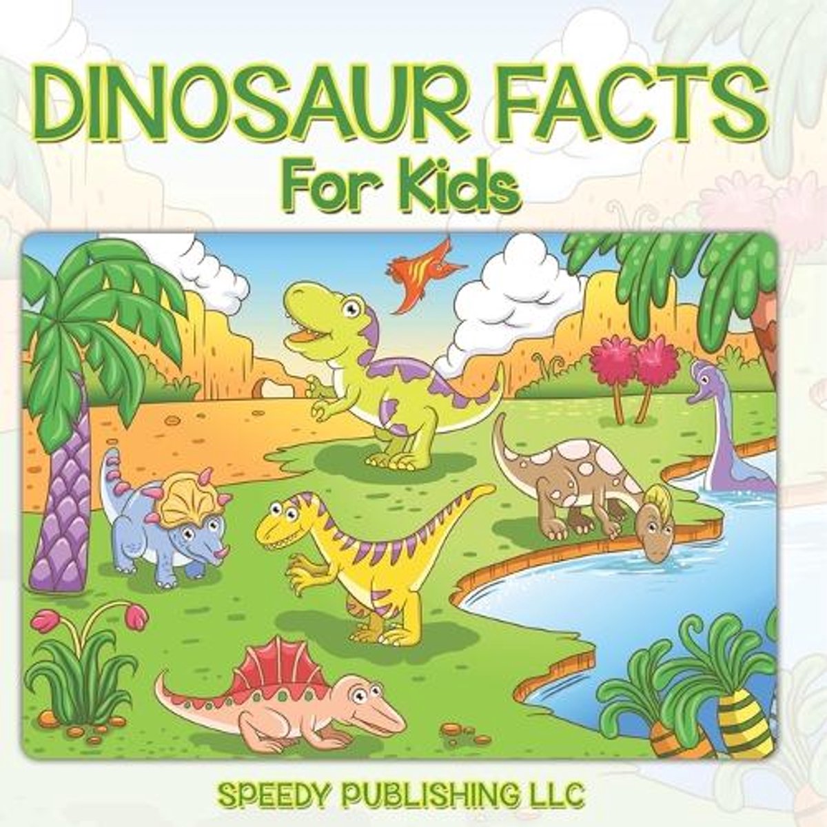 Dinosaur Facts For Kids van Speedy Publishing Llc
