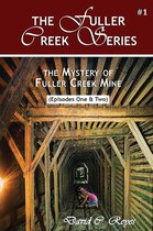 The Mystery of Fuller Creek Mine