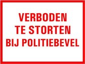 Verboden te storten bij politiebevel tekstbord - kunststof 320 x 200 mm