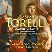 Gruppo Vocale Armoniosoincanto & Franco Radicchia - Torelli: Amorose Faville, The Fourth Book of Canzonette (CD)