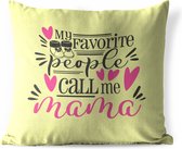 Buitenkussens - Tuin - Moederdag quote My favorite people call me mama met een gele achtergrond - 60x60 cm