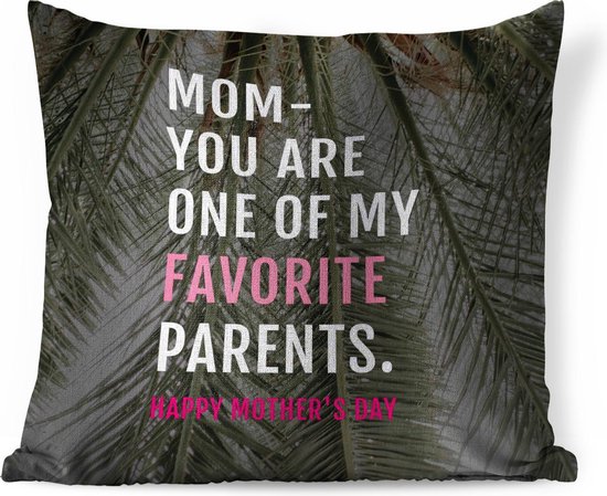 Sierkussens - Kussen - Moederdag quote 'Mom-you are one of my favorite parents' en palmbladeren - 60x60 cm - Kussen van katoen