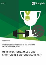 Menstruationszyklus und sportliche Leistungsfähigkeit. Welche Auswirkungen sind in der Sportart Triathlon zu beachten?