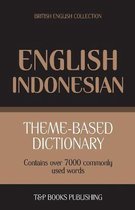 British English Collection- Theme-based dictionary British English-Indonesian - 7000 words