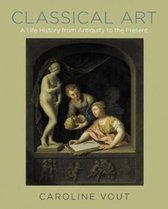 Classical Art – A Life History from Antiquity to the Present