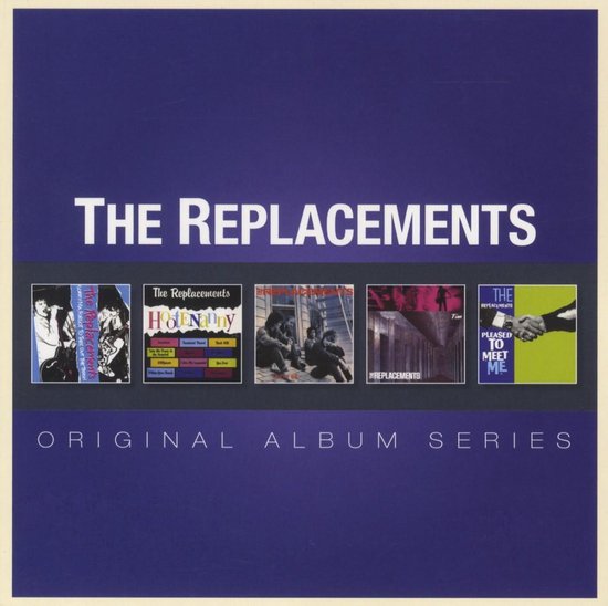 The Replacements Original Album Series met vijf albumhoezen: Sorry Ma, Forgot to Take Out the Trash, Hootenanny, Let It Be, Tim en Pleased to Meet Me.