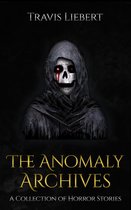 The Anomaly Archives: Stories of Supernatural Misfortune and Horror