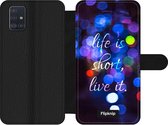 Wallet case - geschikt voor Samsung Galaxy A51 - Life Is Short, Live It