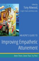 Been There. Done That. Try This! Aspie Mentor Guides - An Aspie's Guide to Improving Empathetic Attunement