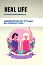Heal Life: Inanna's Story Helps Women Become Empowered