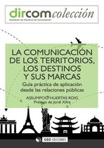 DirCom 1 - La comunicación de los territorios, los destinos y sus marcas. Guía práctica de aplicación desde las relaciones públicas