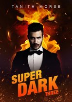 Super Dark Trilogy 3 - Super Dark 3 (Super Dark Trilogy)