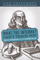 What the Internet Can'T Teach You