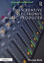 The Creative Electronic Music Producer