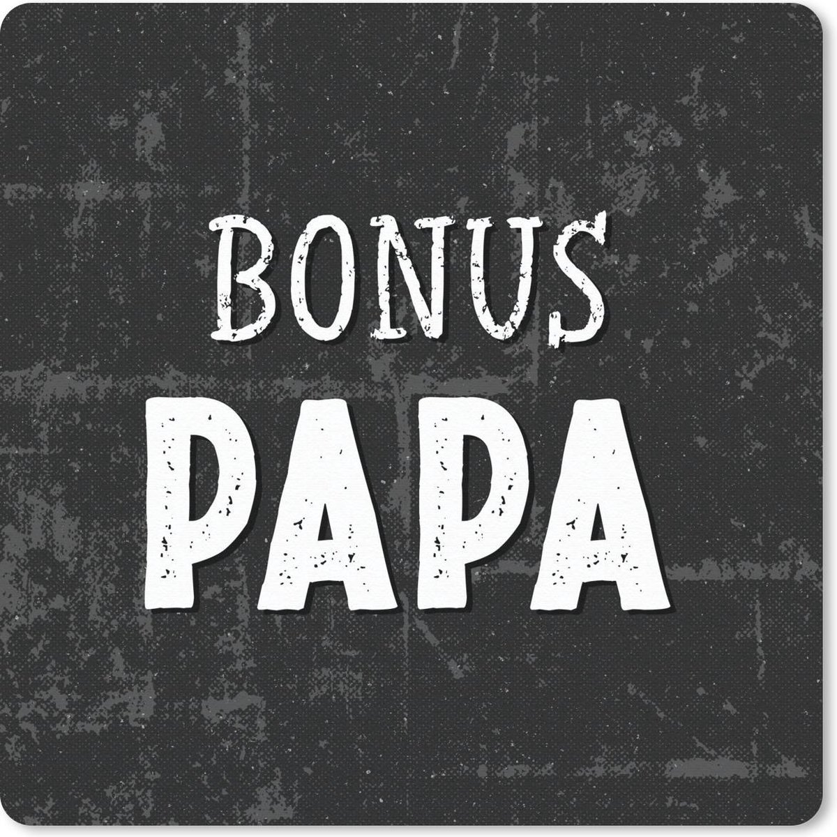 Muismat 30x30 cm - Mousepad Vaderdag cadeau - Bonus papa - Quote - Spreuken - Muismatten