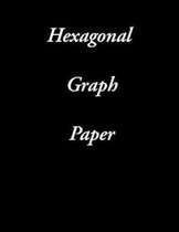 Hexagonal Graph Paper: Hexagonal Graph Paper Notebook: Large Hexagons Light Grey Grid 1 Inch (2.54 cm) Diameter .5 Inch (1.27 cm) Per Side 120 Pages