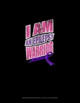 I Am An Epilepsy Warrior