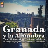 Granada y la Alhambra en 200 fotografias y 40 frases celebres / in 200 photographs and 40 famous sentences