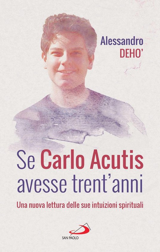 Se Carlo Acutis avesse trent'anni