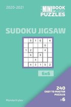 The Mini Book Of Logic Puzzles 2020-2021. Sudoku Jigsaw 6x6 - 240 Easy To Master Puzzles. #6