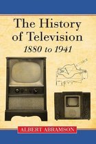 The History of Television, 1880 to 1941
