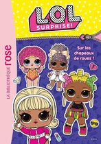 LOL Surprise 16 - L.O.L. Surprise ! 16 - Sur les chapeaux de roues !