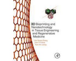 3D Bioprinting and Nanotechnology in Tissue Engineering and Regenerative Medicine