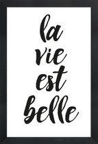 JUNIQE - Poster met houten lijst La vie est belle -13x18 /Wit & Zwart