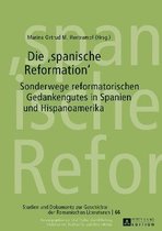 Studien Und Dokumente Zur Geschichte der Romanischen Literat-Die spanische Reformation