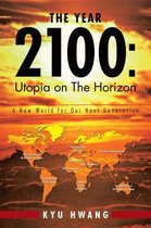 The Year 2100: Utopia on the Horizon