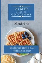 My Keto Chaffle Cookbook