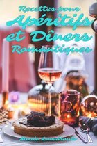 Recettes pour Aperitifs et Diners Romantiques