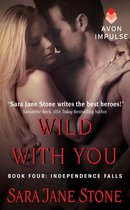 Independence Falls 4 - Wild With You