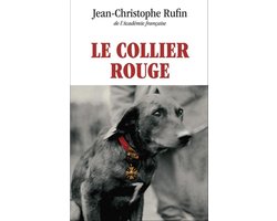 Le collier rouge, Jean-Christophe Rufin | 9782070462971 | Boeken | bol.com
