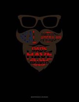 Real American Dads Have Beards: Maintenance Log Book