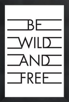 JUNIQE - Poster met houten lijst Be Wild & Free - White -40x60