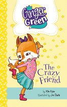 Ginger Green, Playdate Queen - The Crazy Friend