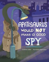 Dinosaur Daydreams - Apatosaurus Would NOT Make a Good Spy