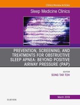 The Clinics: Internal Medicine Volume 14-1 - Prevention, Screening and Treatments for Obstructive Sleep Apnea: Beyond PAP, An Issue of Sleep Medicine Clinics