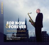 Andreas Van Zoelen, Martien Maas, Susanne van Zoelen-Lucker - For Now & Forever. Music For Tenor Saxophone (CD)