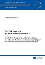 Europ�ische Hochschulschriften Recht-Das Fiskusvorrecht im deutschen Insolvenzrecht